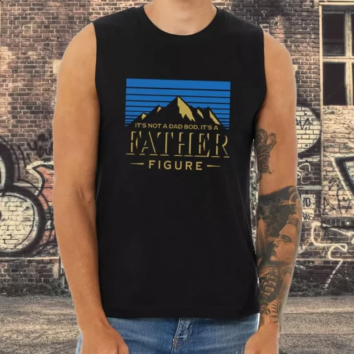 Athletic Tank Top Its Not A Dad Bod Its A Father Figure Dad Gifts From Son 2