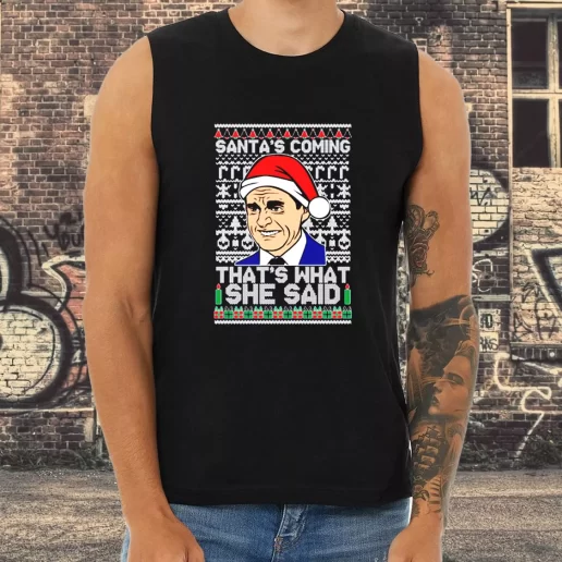 Athletic Tank Top Michael Scott Santas Coming What She Said Xmas Shirt Idea 1