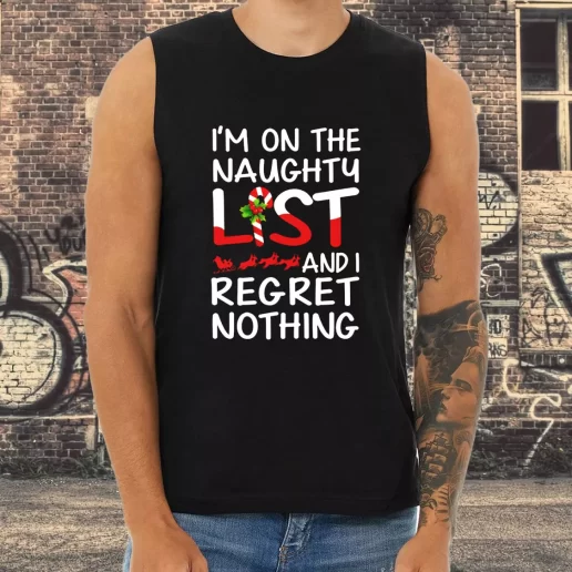 Athletic Tank Top X Mas Im On The Naughty List And I Regret Nothing Xmas Shirt Idea 1