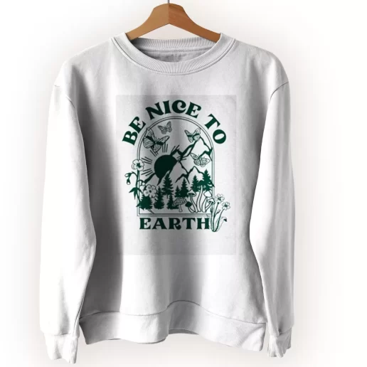 Be Nice To Earth Sweatshirt Earth Day Costume 1