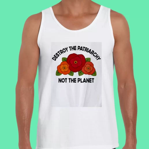 Beach Tank Top Destroy The Patriarchy Not The Planet Earthday Gifts 1