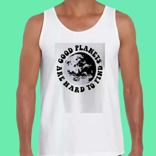 Beach Tank Top Good Planets Are Hard To Find Earthday Gifts 1