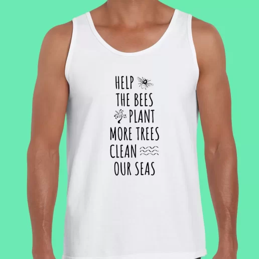 Beach Tank Top Help The Bees Plant More Trees Clean Our Seas Earthday Gifts 1