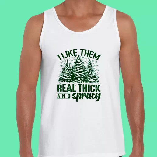 Beach Tank Top I Like Them Real Thick And Sprucey Funny Christmas Gift 1