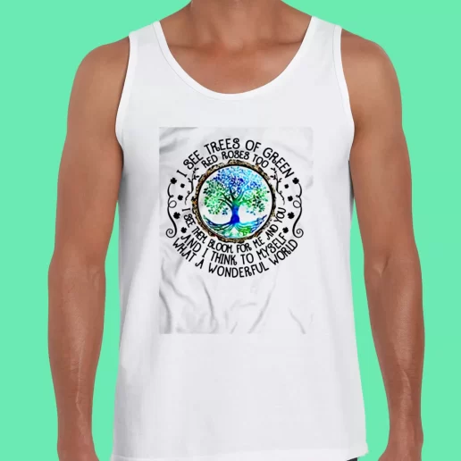 Beach Tank Top I See Trees Of Green Red Roses Too Earthday Gifts 1