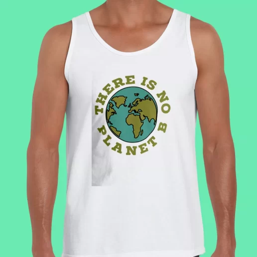 Beach Tank Top There Is No Planet B Earthday Gifts 1