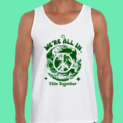 Beach Tank Top Were All In This Planet Together Earthday Gifts 1