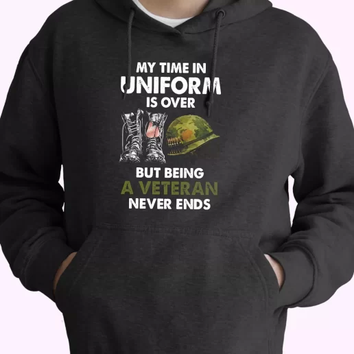 Being A Veteran Never Ends Old Hoodie Veterans Day 1