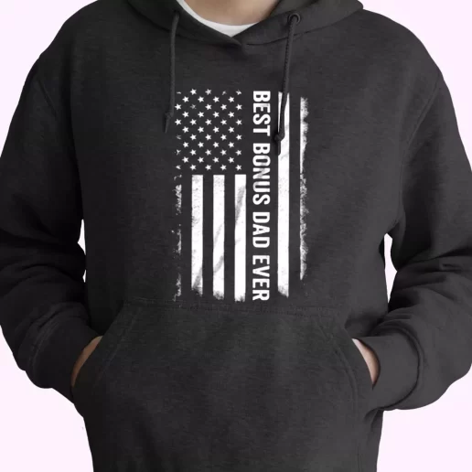 Best Bonus Dad Ever American Flag Hoodie Father Day Gift 1