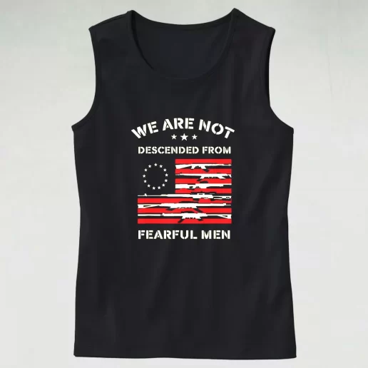 Betsy Ross We are not descended from fearful Army Tank Top 1