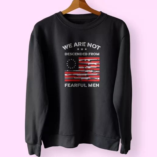 Betsy Ross We are not descended from fearful Holiday Sweatshirt 1