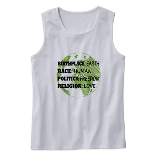 Birthplace Race Human Politics Freedom Love Earth Day Tank Top 1