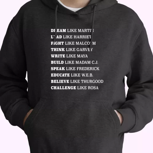 Black Lives Matter Dream Like Martin Rosa Park Quote Fashionable Hoodie 1