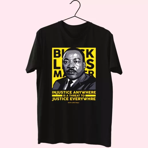 Black Lives Matter Martin Luther King Jr MLK Day T Shirt 1