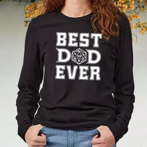 Black Long Sleeve T Shirt Best Dad Ever D20 DIY Father Day Gift 1