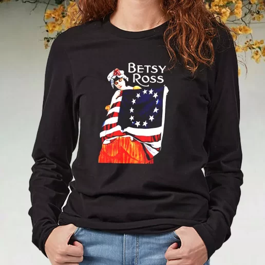 Black Long Sleeve T Shirt Betsy Ross American Flag 1776 Art Navy Veterans Day Gifts 1