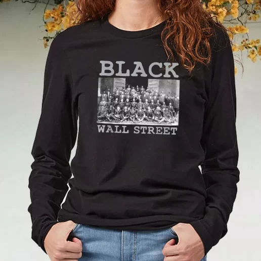 Black Long Sleeve T Shirt Black Business Black History Month Black Wall Street 1