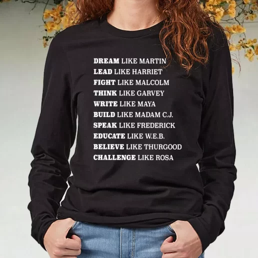 Black Long Sleeve T Shirt Black Lives Matter Dream Like Martin Rosa Park Quote 1