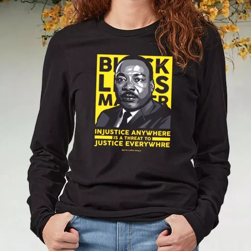 Black Long Sleeve T Shirt Black Lives Matter Martin Luther King Jr 1