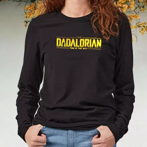 Black Long Sleeve T Shirt Dadalorian This Is The Way Mandalorian DIY Father Day Gift 1