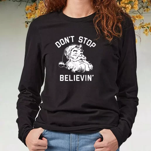 Black Long Sleeve T Shirt Dont Stop Believing Santa Xmas Present 1