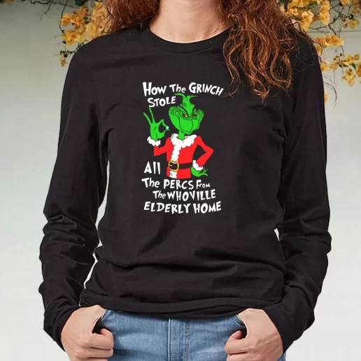 Black Long Sleeve T Shirt How The Grinch Stole All The Perces Shirt Xmas Present 1