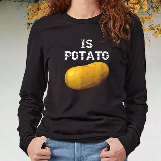 Black Long Sleeve T Shirt Is Potato As Seen On Late Night Television 1