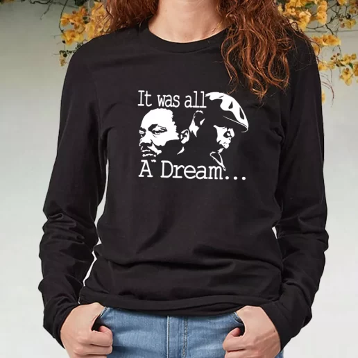 Black Long Sleeve T Shirt It Was All A Dream Martin Luther King And Biggie 1