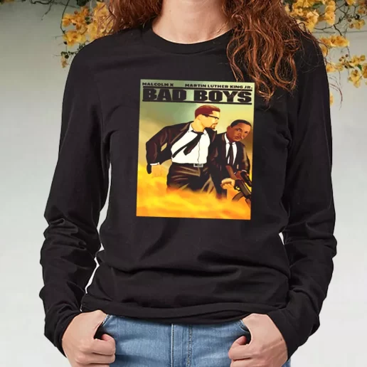 Black Long Sleeve T Shirt Malcolm X And Martin Luther King Jr Bad Boys 1