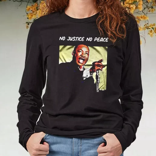 Black Long Sleeve T Shirt Martin Luther King No Justice No Peace 1