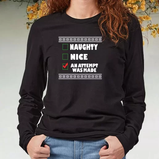 Black Long Sleeve T Shirt Naughty Nice An Attempt Was Made Xmas Present 1