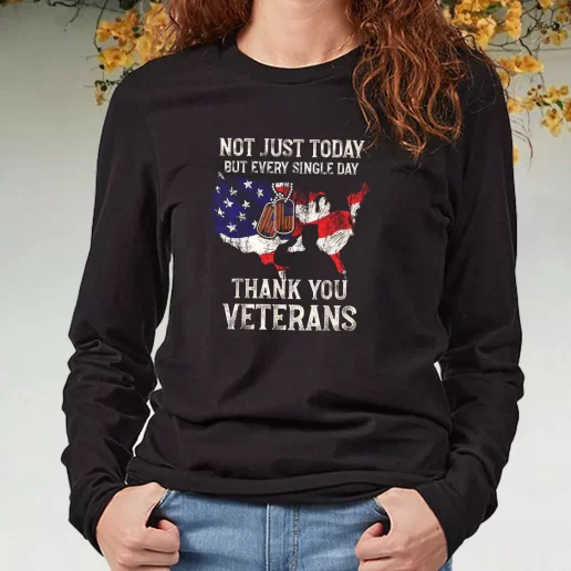 Black Long Sleeve T Shirt Not Just Today But Every Single Day Thank You Navy Veterans Day Gifts 1