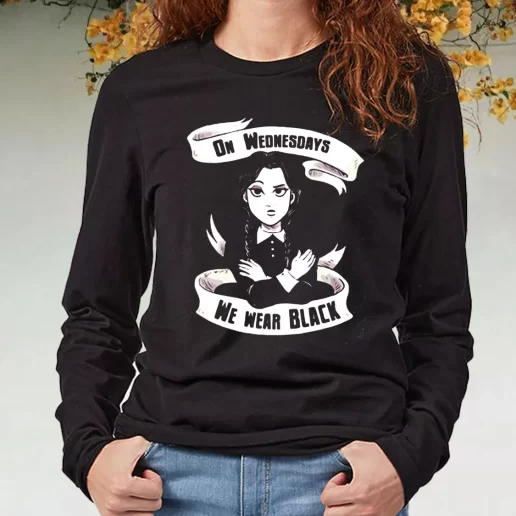 Black Long Sleeve T Shirt On Wednesday We Wear Black Wednesday Addams 1