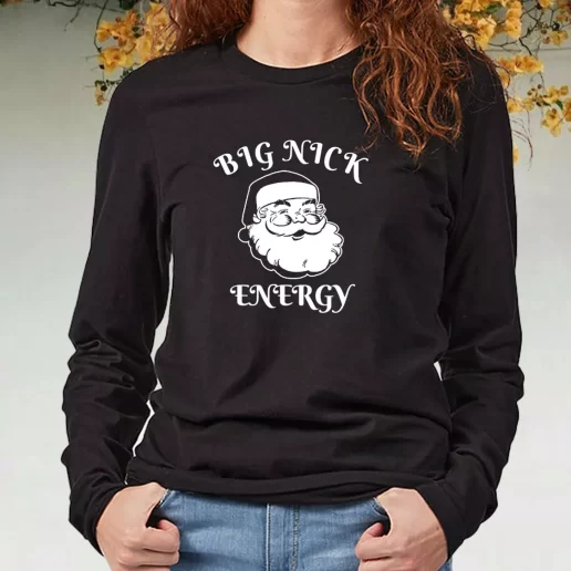 Black Long Sleeve T Shirt SAnta BIG NICK ENERGY Xmas Present 1