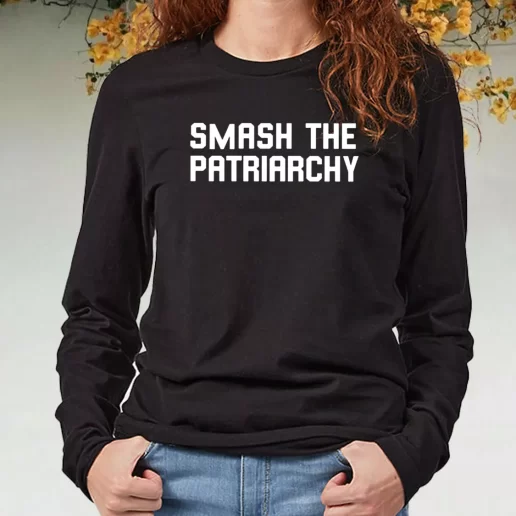 Black Long Sleeve T Shirt Smash The Patriarchy Tumblr Quote 1