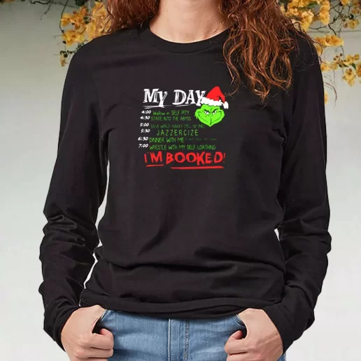 Black Long Sleeve T Shirt The Grinch My Day Im Booked Xmas Present 1