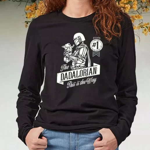 Black Long Sleeve T Shirt The Mandalorian And Grogu Dadalorian This Is The Way DIY Father Day Gift 1