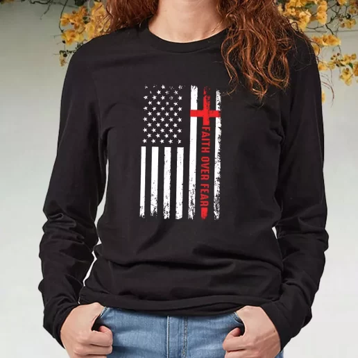 Black Long Sleeve T Shirt USA Patriotic Faith Over Fear Navy Veterans Day Gifts 1