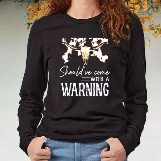 Black Long Sleeve T Shirt Wallen Shouldve Come With A Warning 1