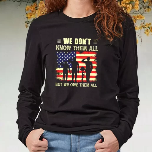 Black Long Sleeve T Shirt We Dont Know Them All but We Owe Them All Navy Veterans Day Gifts 1