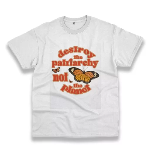 Butterfly Destroy The Patriarchy Not The Planet Casual Earth Day T Shirt 1