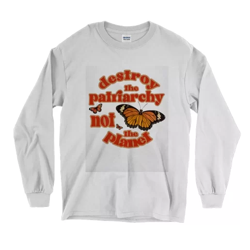 Butterfly Destroy The Patriarchy Not The Planet Earth Day Long Sleeve T Shirt 1