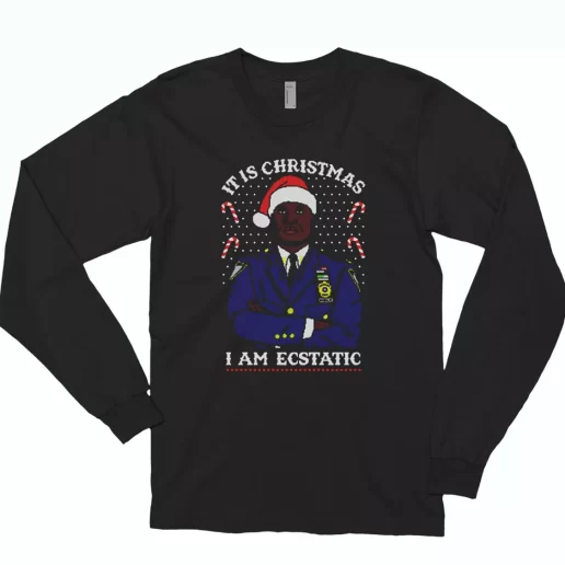 Christmas Captain Raymond Holt I Am Ecstatic Long Sleeve T Shirt Xmas Gift 1