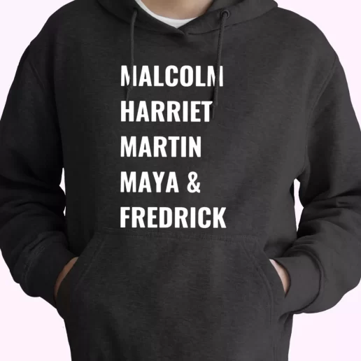 Civil Rights Icons Malcolm Harriet Martin Maya Fredrick MLK Day Hoodie 1