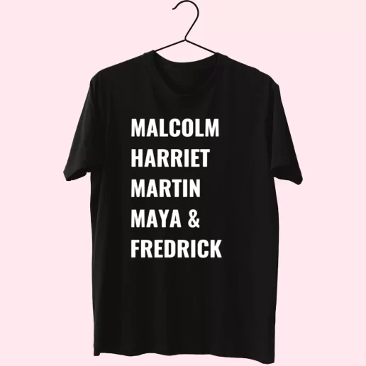 Civil Rights Icons Malcolm Harriet Martin Maya Fredrick MLK Day T Shirt 1