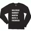 Civil Rights Icons Malcolm Harriet Martin Maya Fredrick MLK Long Sleeve T Shirt 1