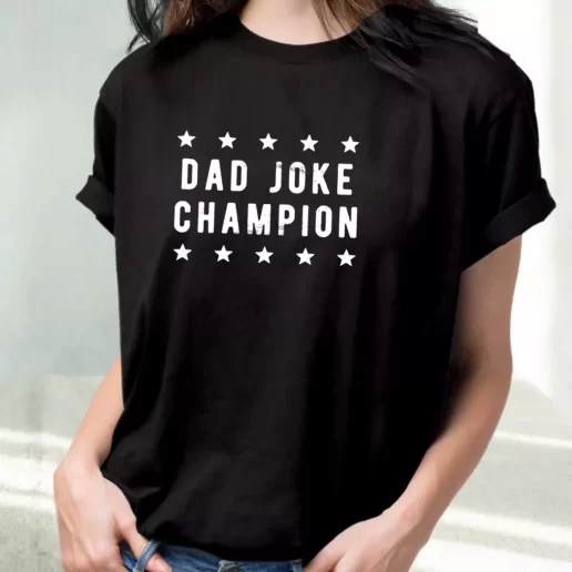 Classic T Shirt Dad Joke Champion Amazing Father Day Gift 1