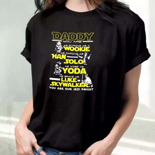 Classic T Shirt Daddy Jedi Knight Han Solo Yoda Wookie Amazing Father Day Gift 1