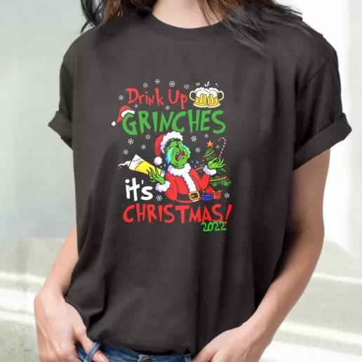 Classic T Shirt Drink Up Grinches Its Christmas Cute Xmas Shirts 1