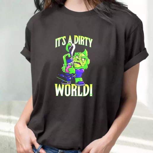 Classic T Shirt Grinch Its A Dirty World Cute Xmas Shirts 1